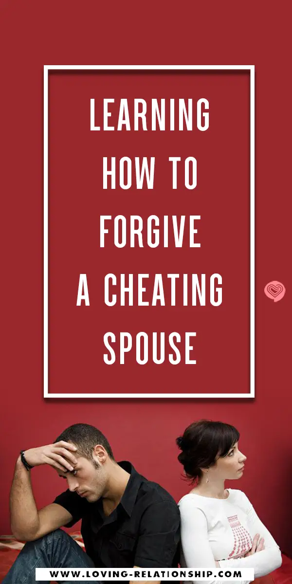 Learning to Forgive a Cheating Spouse Infidelity has the power to break and mar almost any relationship and survival mostly depends on the depth of commitment of the aggrieved partner. To forgive a cheating spouse and bring back the trust that was once in the relationship will take time but definitely the wounds can heal.