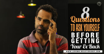 8 Questions to Ask Yourself Before Getting Your Ex Back