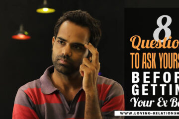 8 Questions to Ask Yourself Before Getting Your Ex Back