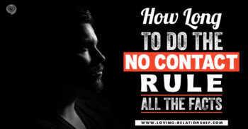 How Long to Do the No Contact Rule - All the Facts