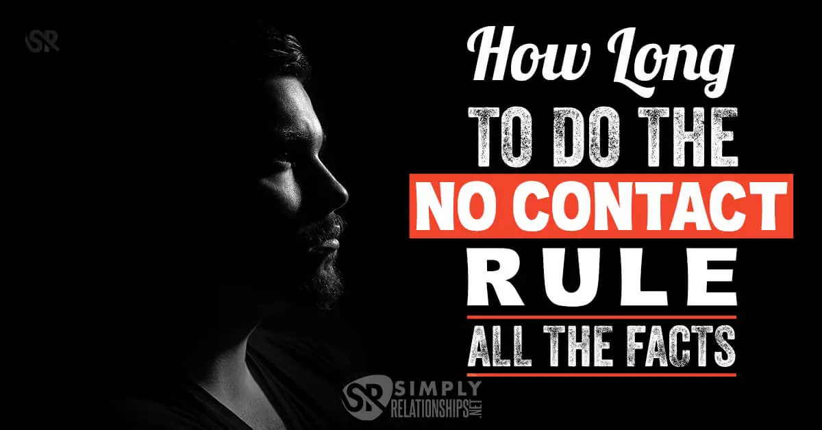 How Long to Do the No Contact Rule - All the Facts How Long to Do the No Contact Rule - All the Facts