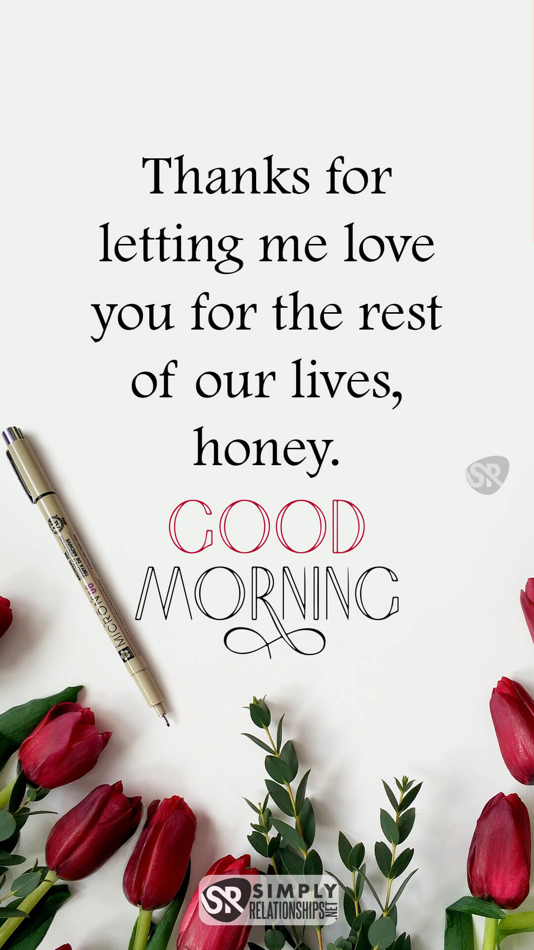 Thanks for letting me love you for the rest of our lives, honey. Good morning! Good Morning Text Messages for Him