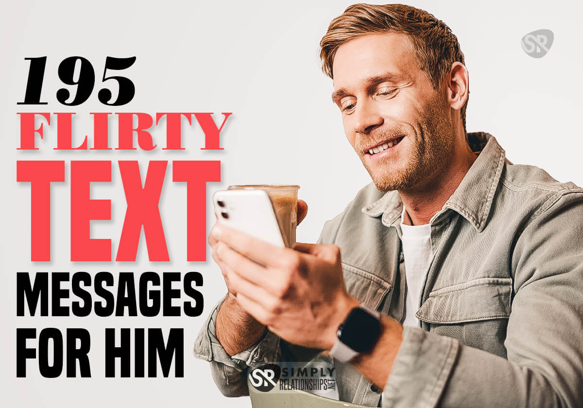 195 Best Flirty Text Messages to Drive Him Crazy 195 Best Flirty Text Messages to Drive Him Crazy