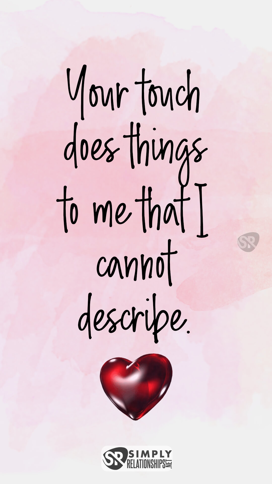 Your touch does things to me that I cannot describe. Flirty Text Messages to Put a Smile on His Face