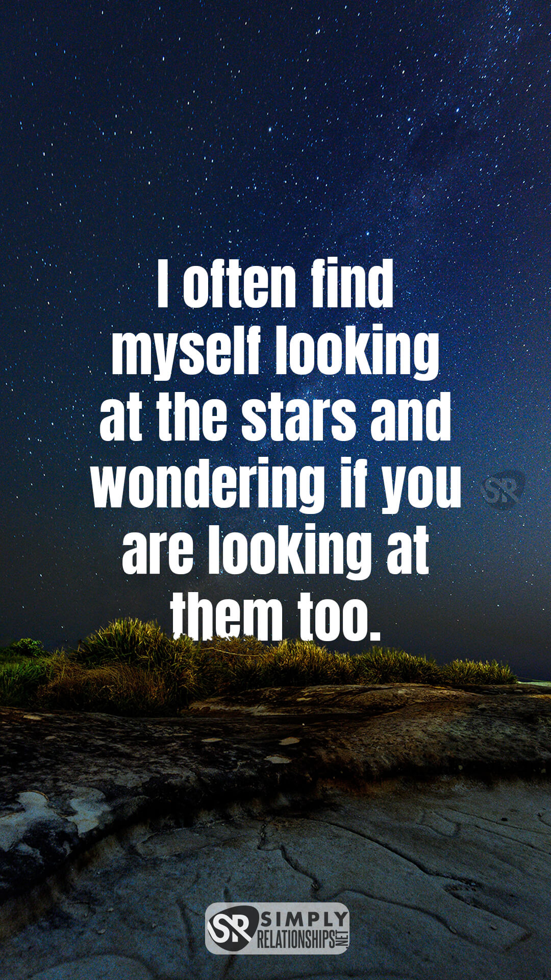 I often find myself looking at the stars and wondering if you are looking at them too. Flirty Texts for Her
