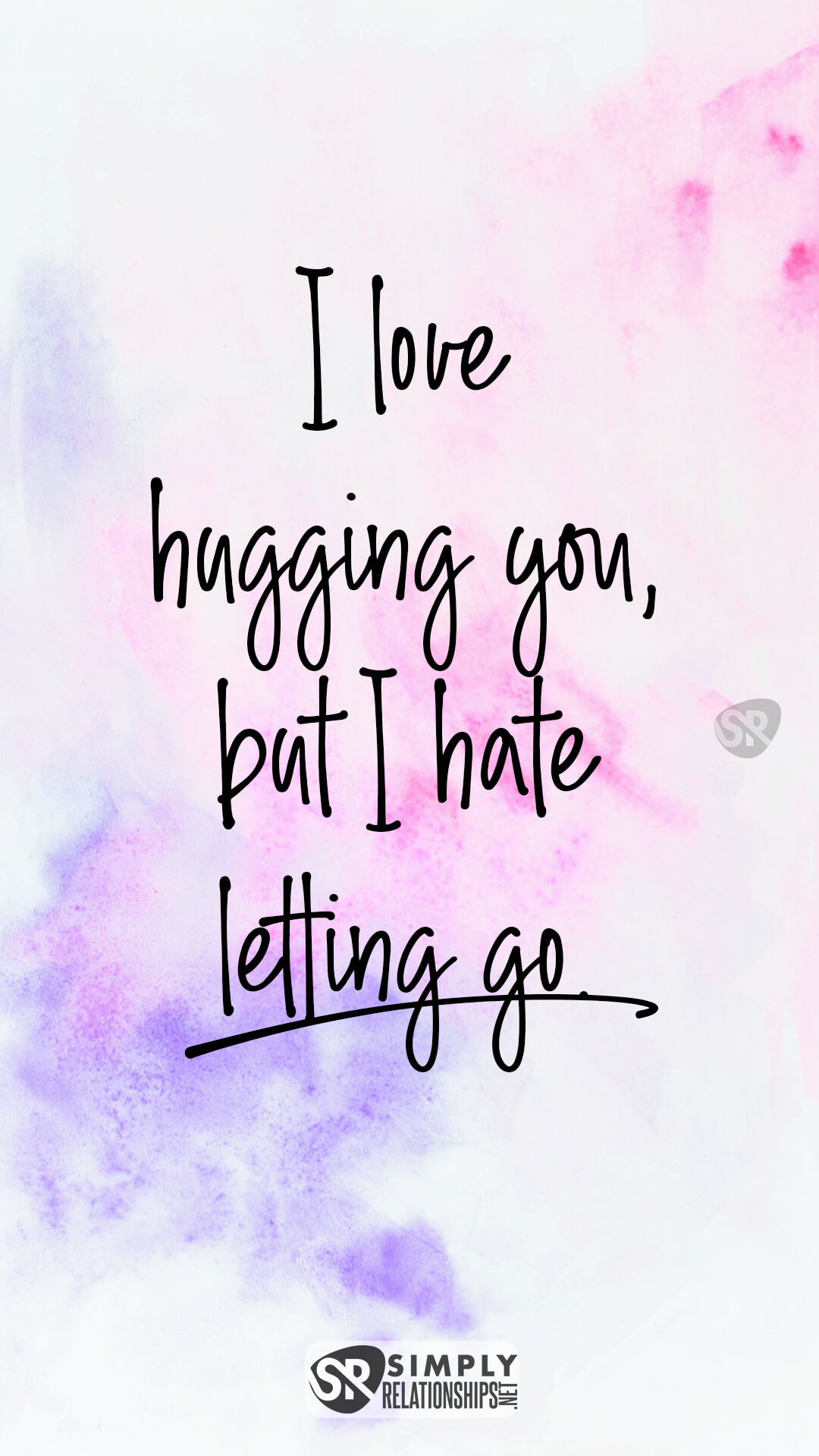 I love hugging you, but I hate letting go. Sweet Flirty Text Messages for Her