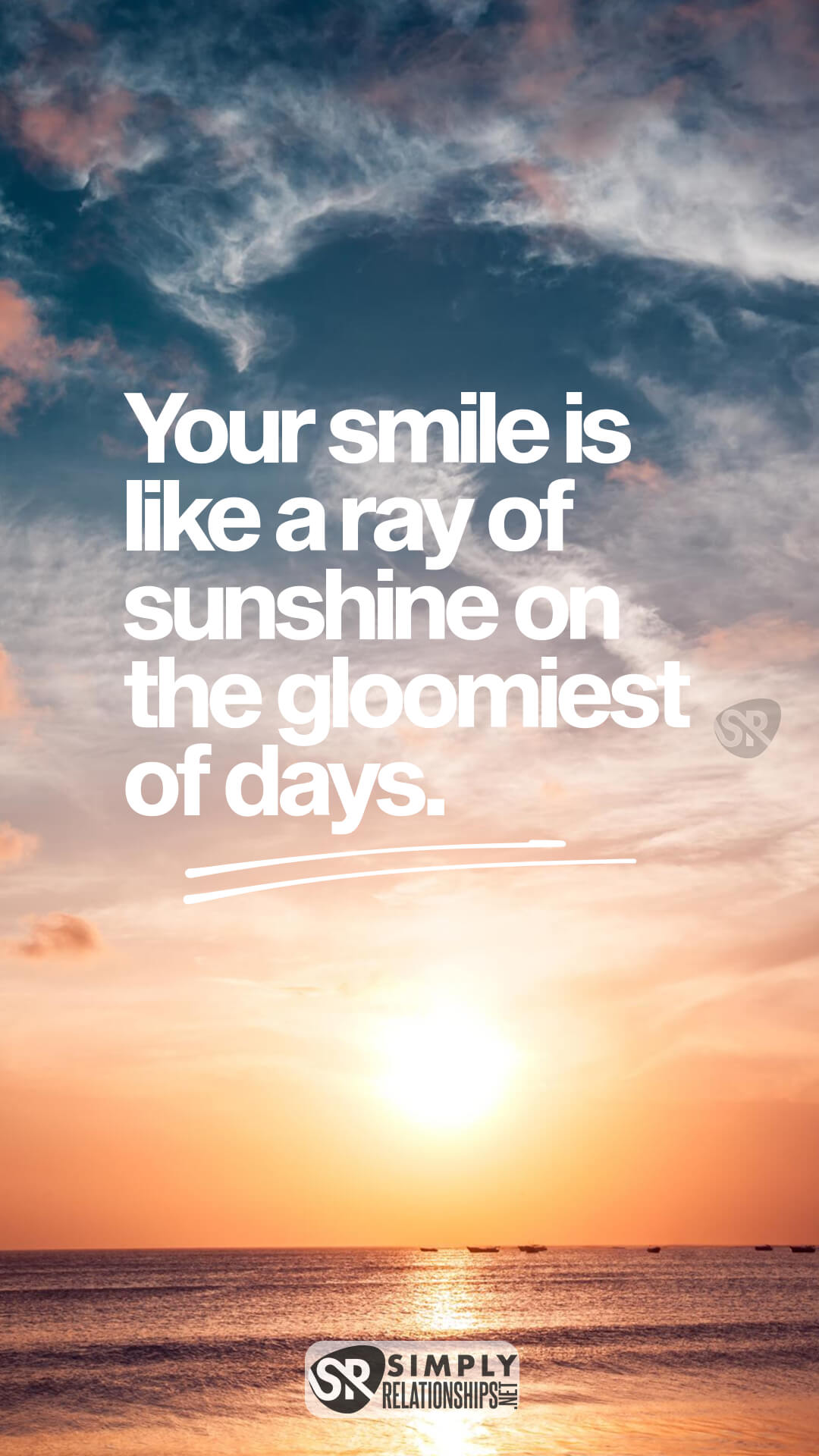 Your smile is like a ray of sunshine on the gloomiest of days. Funny Flirty Texts for Her