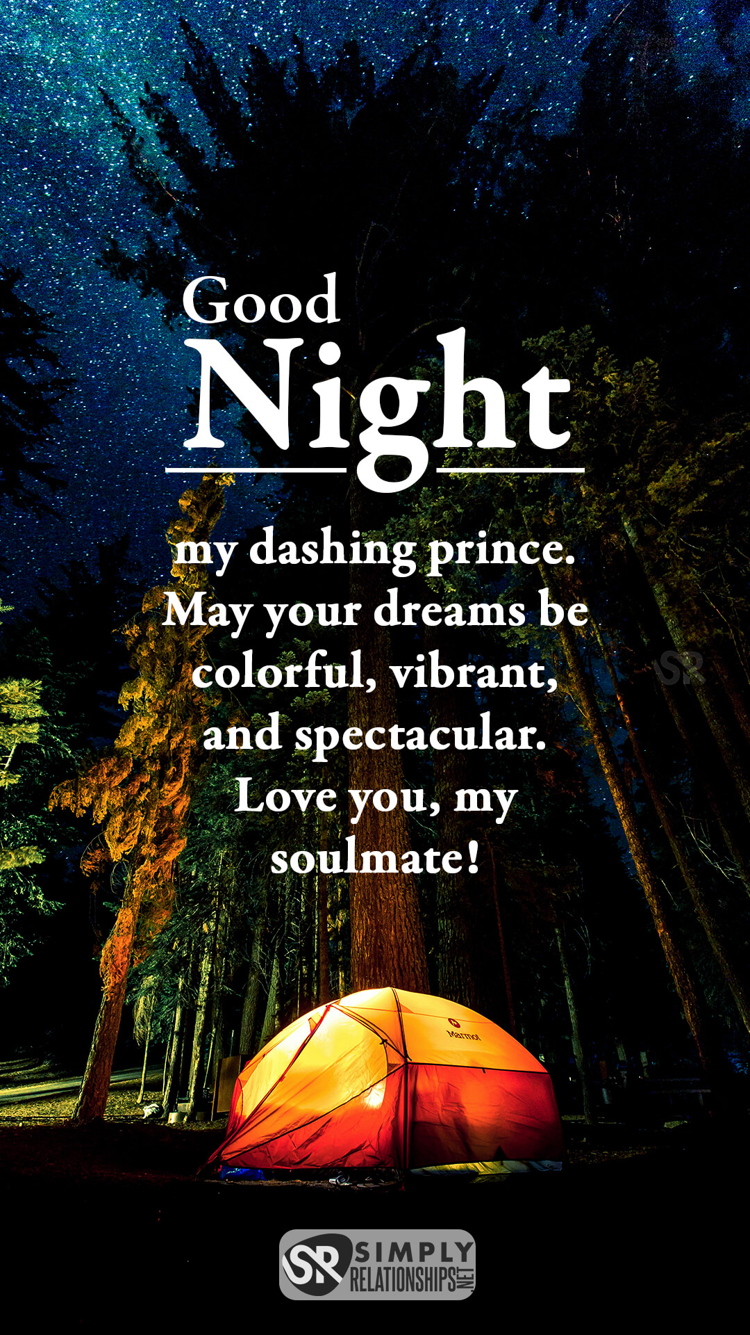 Good night, my dashing prince. May your dreams be colorful, vibrant, and spectacular. Love you, my soulmate! Romantic Good Night Messages for Him
